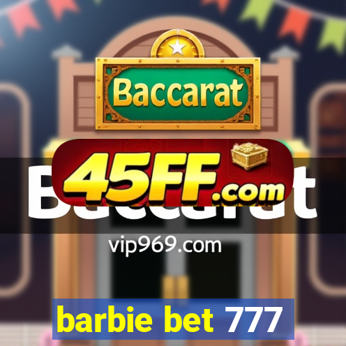 barbie bet 777